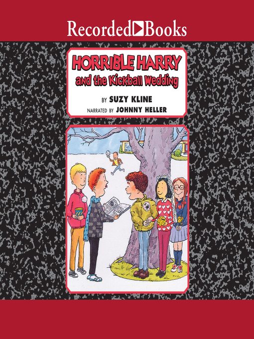 Title details for Horrible Harry and the Kickball Wedding by Suzy Kline - Available